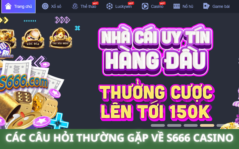 Các Câu Hỏi Thường Gặp Về S666 Casino