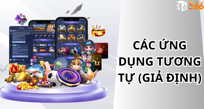 Các ứng dụng tương tự (giả định)